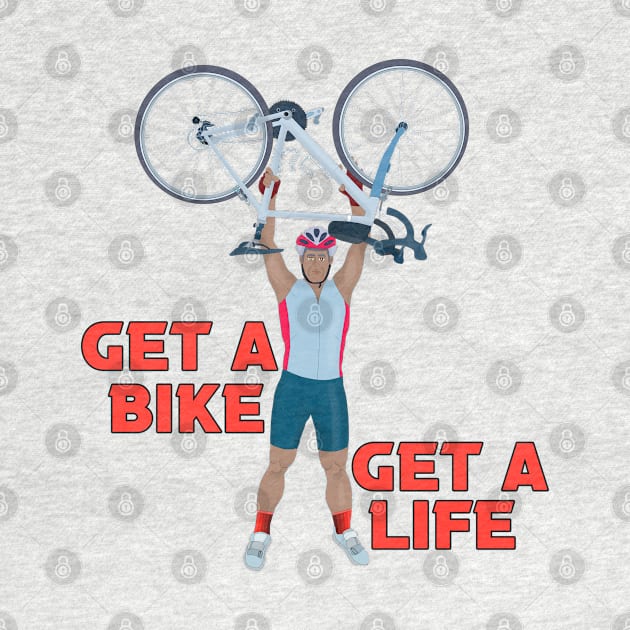 Get a Bike Get A Life by DiegoCarvalho